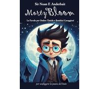 Morty Bloom: Le Favole per Ombre Timide e Bambini Coraggiosi