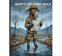 Morty the Army Mule: A Coloring Book for the Hurried Up and Waiting (Military Menagerie)