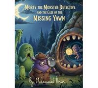Morty the Monster Detective and the Case of the Missing Yawn