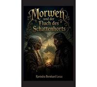 Morwen und der Fluch des Schattenhorts