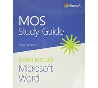 MOS Study Guide for Microsoft Word Exam MO-100