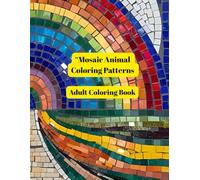 "Mosaic Animal Coloring Patterns": Adult Coloring Book