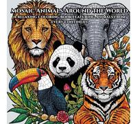 Mosaic Animals Around the World: Adult Coloring Book: 50 Black and White Mosaic Animal Pages for Relaxation and Stress Relief