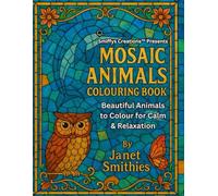 Mosaic Animals Colouring Book: Beautiful Animals to Colour for Calm & Relaxation