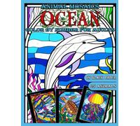 Mosaic Animals: Ocean Life: Color by Number for Adults: Stained Glass Activity Book with Sea creatures, Coloring Quest on Black Paper, Puzzle ... by Number: Stained Glass Coloring Books)