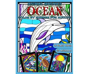 Mosaic Animals: Ocean Life: Color by Number for Adults: Stained Glass Activity Book with Sea creatures, Coloring Quest on Black Paper, Puzzle ... by Number: Stained Glass Coloring Books)
