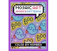 Mosaic Art Color By Number: Spooky Patterns Mystery Halloween Coloring Book for Teens, Women and Adults for Relaxation and Stress Relief with 3*3 mm sections