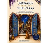 MOSAIC BENEATH THE STARS: An Andalusian Coloring Book of Patios, Lanterns, Gardens and Quiet Nights