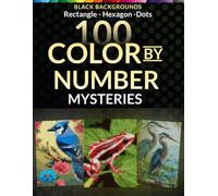 Mosaic Color by Number: Birds & Nature: 100 Stunning Toucans, Hummingbirds & Wildlife Designs - Rectangle, Hexagon & Dots Patterns on Black Background for Adults & Teens