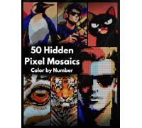 Mosaic Color by Number for Adults: 50 Stunning Animals Portrait Mysteries Designs with Diamond, Square, Circle & Hexagon Patterns - Relaxing Pixel Art Coloring for Stress Relief and Mindfulness