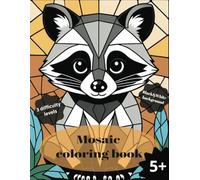 Mosaic Coloring Book for Kids: Animals with Large Coloring Details and 3 Difficulty Levels (Mosaic Animals Coloring Adventure)
