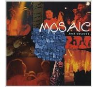 Mosaic - Just Because...