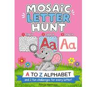 Mosaic Letter Hunt: Alphabet Activity Book for Kids Ages 4-7: Interactive Letter Recognition & Mosaic Coloring. Fine Motor Skills & Focus Challenges for Neurodiverse Learners.