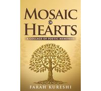 Mosaic Of Hearts: A Collage of Poetic Memories (Poetry Collection)