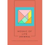Mosaic of Life Journal: A way to get creative, get grounded, and practice balance