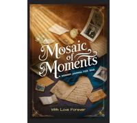 Mosaic of Moments: A Memory Journal for Dad: A simple yet heart warming place to record events from your fathers life!!