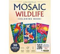 Mosaic Wildlife: Creative Mosaic Animals to Color and Relax (Mosaic Collection)