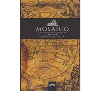 Mosaico la trilogia: Mosaico una storia veneziana - Mosaico le due croci - Mosaico l'ultimo atto