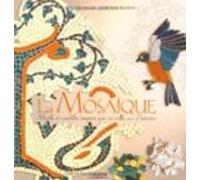 Mosaïque: Motifs Et Modeles Inspires Par Six Mille Ans D Historie