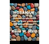 MOSAÏQUE: Recueil de nouvelles avec de vrais morceux d'auteur dedans