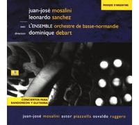 Mosalini, Juan-Jose - Concertos for Bandoneon & Guit