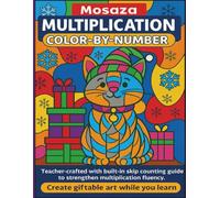 Mosaza Multiplication: Color-by-Number: Winter Edition: Your step-by-step fluency plan with color-coded illustrations, skip-counting pages, and ... master math facts quickly and confidently.