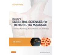 Mosby S Essential Sciences For Therapeutic Massage Anatomy Phys Iology