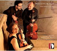 Mosca/De Rosa/Scandelli - Mozart: Mozart/Bach preludes & fugues
