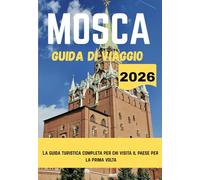 MOSCA GUIDA DI VIAGGIO 2026