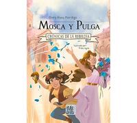 Mosca y pulga: Crónicas de la rebeldía (DIEZ SURICATOS)