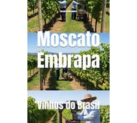 Moscato Embrapa: Vinhos do Brasil (Wines of the World: Brazil)