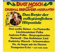 Mosch,Ernst & Seine Original Egerländer Musikanten - Das Beste der Volkstümlichen Hitparade