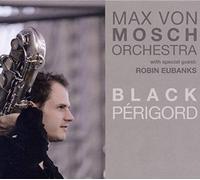 Mosch, Max Von -Orchestra - Black Perigord
