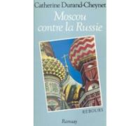 Moscou Contre La Russie : Genèse De Labsolutisme Grand-russe (ebook)