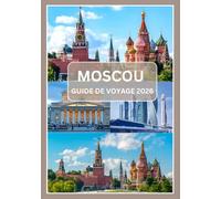 MOSCOU GUIDE DE VOYAGE 2026