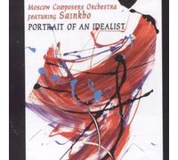 MOSCOW COMPOSERS ORCHESTRA/SAINKHO - Portrait of an Idealist