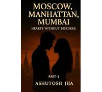 Moscow, Manhattan, Mumbai: Hearts Without Borders