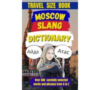 Moscow Slang Dictionary: Master the Art of Muscovite Slang with Humor and Style (Slang Dictionary Around The World)