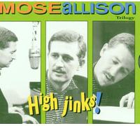 Mose Allison - High Jinks! the Trilogy