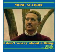 Mose Allison - I Dont Worry About A Thing [Vinilo]