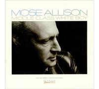 Mose Allison - Middle Class White Boy