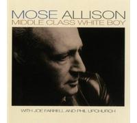 Mose Allison - Middle Class White Boy [Remastered]