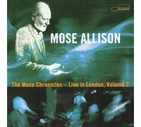Mose Chronicles: Live in London 2 by Mose Allison