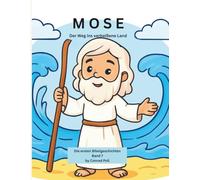Mose: DAS VERHEISSENE LAND