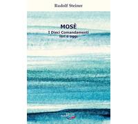 Mosè. I Dieci Comandamenti ieri e oggi (Tascabili)