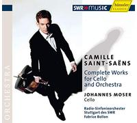 Moser - Saint-Saëns: Complete Works for Cello & Orchestra