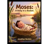Moses: A Baby in a Basket (Ages 3-6) (Exodus Adventures for Little Ones)