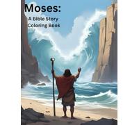 Moses: A Bible Story Coloring Book