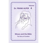 Moses and the Bible, Volume 4: The Story of Creation