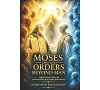 Moses and the Orders Beyond Man: Angels, Demons, Giants, and Extraterrestrial Life in Classical Jewish Sources (The Making of Genesis)